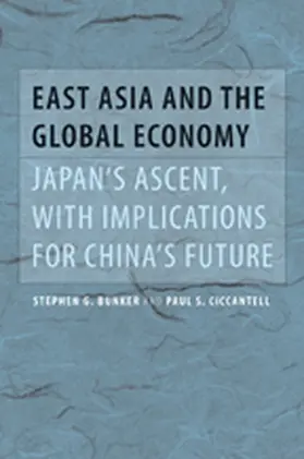 Bunker / Ciccantell |  East Asia and the Global Economy | eBook | Sack Fachmedien
