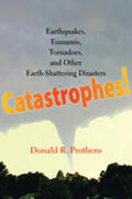 Prothero |  Catastrophes!: Earthquakes, Tsunamis, Tornadoes, and Other Earth-Shattering Disasters | Buch |  Sack Fachmedien