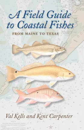 Kells / Carpenter |  A Field Guide to Coastal Fishes | Buch |  Sack Fachmedien