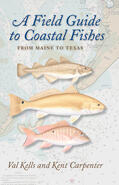 Kells / Carpenter |  A Field Guide to Coastal Fishes: From Maine to Texas | Buch |  Sack Fachmedien