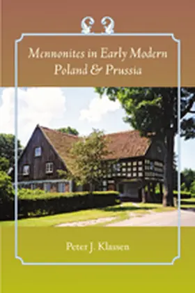 Klassen |  Mennonites in Early Modern Poland and Prussia | eBook | Sack Fachmedien