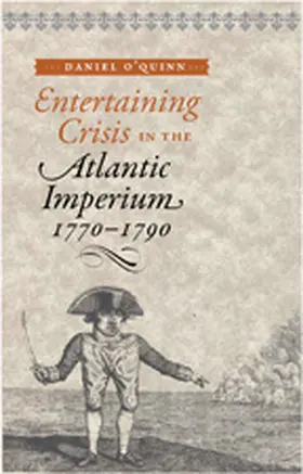 O'Quinn |  Entertaining Crisis in the Atlantic Imperium, 1770-1790 | Buch |  Sack Fachmedien