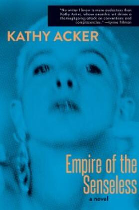 Acker |  Empire of the Senseless | eBook | Sack Fachmedien
