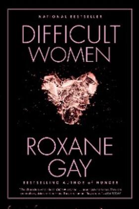 Gay |  Difficult Women | eBook | Sack Fachmedien