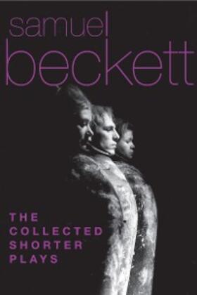 Beckett |  The Collected Shorter Plays of Samuel Beckett | eBook | Sack Fachmedien