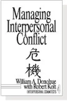 Donohue / Kolt |  Managing Interpersonal Conflict | Buch |  Sack Fachmedien