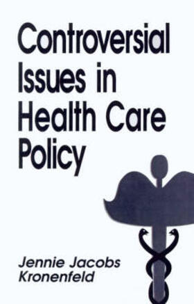 Kronenfeld / Kelly / Palumbo |  Controversial Issues in Health Care Policy | Buch |  Sack Fachmedien