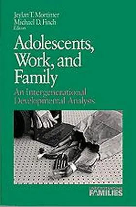Mortimer / Finch |  Adolescents, Work, and Family | Buch |  Sack Fachmedien
