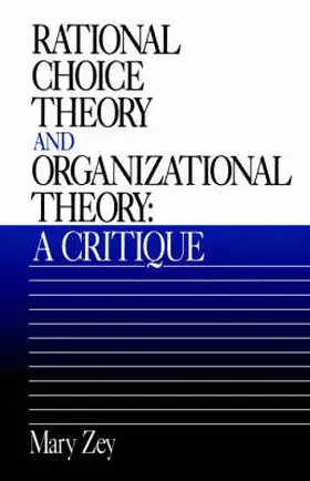 Zey |  Rational Choice Theory and Organizational Theory | Buch |  Sack Fachmedien
