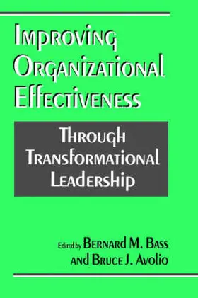 Avolio / Bass |  Improving Organizational Effectiveness Through Transformational Leadership | Buch |  Sack Fachmedien