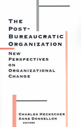 Donnellon / Heckscher | The Post-Bureaucratic Organization | Buch | 978-0-8039-5718-3 | sack.de