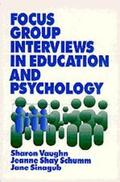 Vaughn / Schumm / Sinagub |  Focus Group Interviews in Education and Psychology | Buch |  Sack Fachmedien