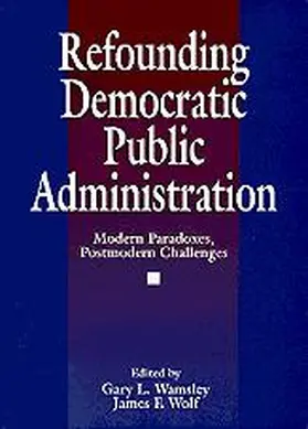 Wamsley / Wolf |  Refounding Democratic Public Administration | Buch |  Sack Fachmedien