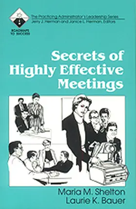 Bauer / Shelton / Herman |  Secrets of Highly Effective Meetings | Buch |  Sack Fachmedien