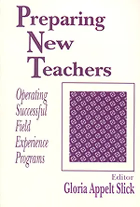 Slick |  Preparing New Teachers: Operating Successful Field Experience Programs | Buch |  Sack Fachmedien