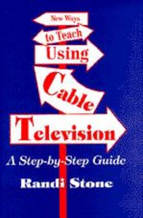 Stone / Sofman | New Ways to Teach Using Cable Television | Buch | 978-0-8039-6562-1 | sack.de