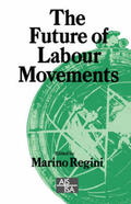 Regini |  The Future of Labour Movements | Buch |  Sack Fachmedien