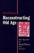 Phillipson |  Reconstructing Old Age | Buch |  Sack Fachmedien