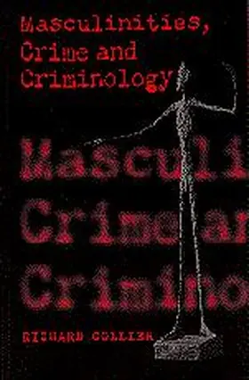 Collier |  Masculinities, Crime and Criminology | Buch |  Sack Fachmedien