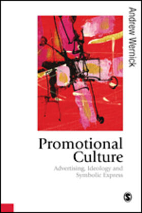 Wernick | Promotional Culture: Advertising, Ideology and Symbolic Expression | Buch | 978-0-8039-8390-8 | sack.de