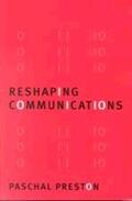 Preston |  Reshaping Communications | Buch |  Sack Fachmedien