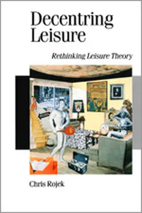 Rojek |  Decentring Leisure | Buch |  Sack Fachmedien