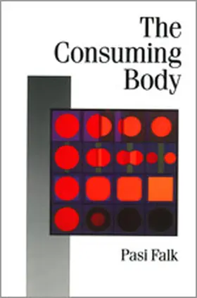 Falk |  The Consuming Body | Buch |  Sack Fachmedien