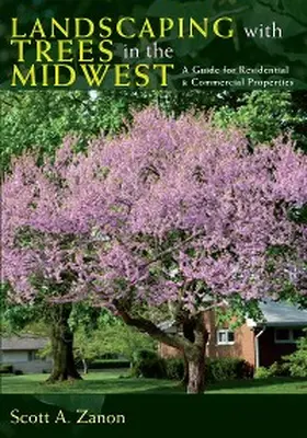 Zanon | Landscaping with Trees in the Midwest | E-Book | www.sack.de