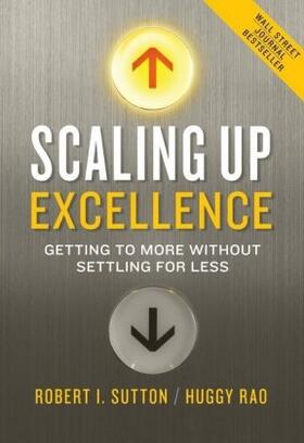 Sutton / Rao |  Scaling Up Excellence 02 | Buch |  Sack Fachmedien