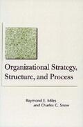 Miles / Snow |  Organizational Strategy, Structure, and Process | eBook | Sack Fachmedien