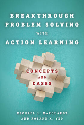 Marquardt / Yeo | Breakthrough Problem Solving with Action Learning | E-Book | sack.de