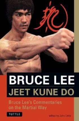 Lee / Little |  Jeet Kune Do: Bruce Lee's Commentaries on the Martial Way | Buch |  Sack Fachmedien