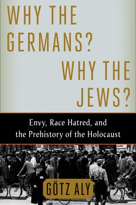 Aly |  Why the Germans? Why the Jews? | Buch |  Sack Fachmedien