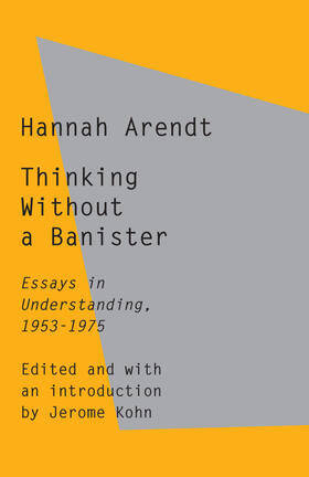 Arendt / Kohn |  Thinking Without a Banister | Buch |  Sack Fachmedien
