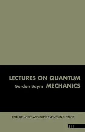 Baym |  Lectures On Quantum Mechanics | Buch |  Sack Fachmedien