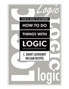 Bechtel / Luckhardt |  How To Do Things With Logic Workbook | Buch |  Sack Fachmedien