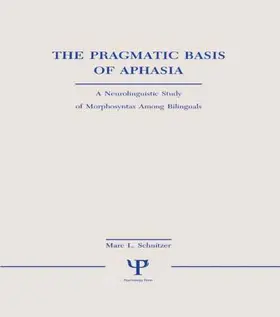 Schnitzer |  The Pragmatic Basis of Aphasia | Buch |  Sack Fachmedien
