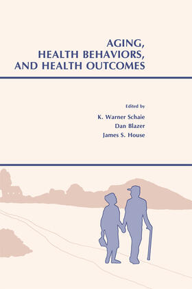 Schaie / Blazer / House |  Aging, Health Behaviors, and Health Outcomes | Buch |  Sack Fachmedien