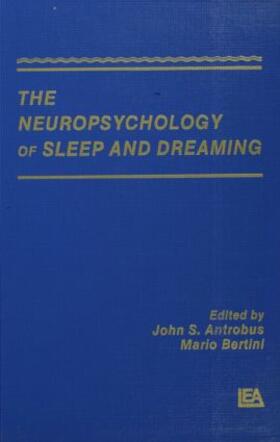 Antrobus / Bertini | The Neuropsychology of Sleep and Dreaming | Buch | 978-0-8058-0925-1 | sack.de