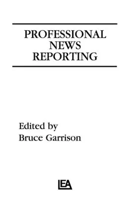 Garrison |  Professional News Reporting | Buch |  Sack Fachmedien