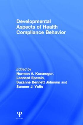 Krasnegor / Epstein / Johnson |  Developmental Aspects of Health Compliance Behavior | Buch |  Sack Fachmedien