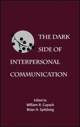 Cupach / Spitzberg |  The Dark Side of Interpersonal Communication | Buch |  Sack Fachmedien