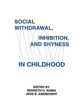 Rubin / Asendorpf / Asendorpfz |  Social Withdrawal, inhibition, and Shyness in Childhood | Buch |  Sack Fachmedien