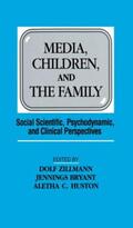 Zillmann / Bryant / Huston |  Media, Children, and the Family | Buch |  Sack Fachmedien