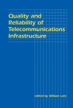 Lehr |  Quality and Reliability of Telecommunications Infrastructure | Buch |  Sack Fachmedien