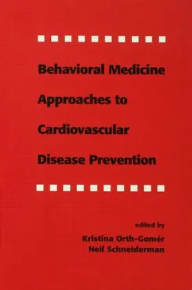 Orth-Gom‚r / Schneiderman / Orth-Gomer |  Behavioral Medicine Approaches to Cardiovascular Disease Prevention | Buch |  Sack Fachmedien