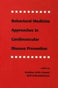 Orth-Gom‚r / Schneiderman / Orth-Gomer |  Behavioral Medicine Approaches to Cardiovascular Disease Prevention | Buch |  Sack Fachmedien
