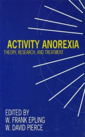 Epling / Pierce | Activity Anorexia | Buch | 978-0-8058-1929-8 | sack.de