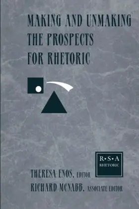 Enos | Making and Unmaking the Prospects for Rhetoric | Buch | 978-0-8058-2015-7 | www.sack.de