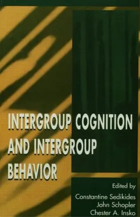 Sedikides / Schopler / Insko |  Intergroup Cognition and Intergroup Behavior | Buch |  Sack Fachmedien